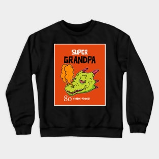 Super Grandpa 80 Years Young Dragon Funny 80th Birthday Gift Crewneck Sweatshirt